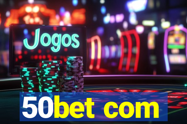 50bet com